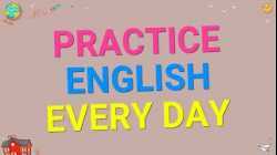 Practice English Every Day - Basic English Conversation for Speaking Practice - Speak English Easily