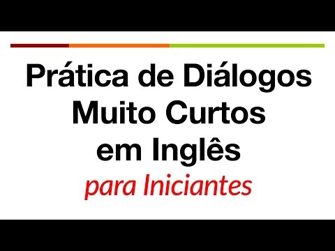 Prática de Diálogos Muito Curtos em Inglês para Iniciantes