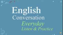 English Conversation Listening Practice | English Conversations: Listen and Practice Everyday