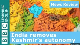 India removes Kashmir's autonomy through Article 370 - News Review