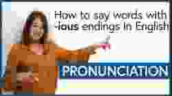 PRONUNCIATION: How to say “-ious” endings correctly in English