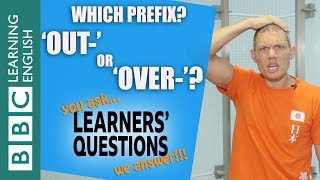 The prefixes 'out-' and 'over-'  - Learners' Questions