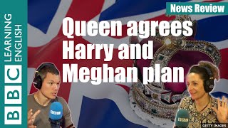 Queen agrees Harry and Meghan plan: BBC News Review