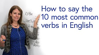 How to pronounce the 10 most common verbs in English