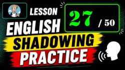 ฝึกการ Shadowing 1000 ประโยคภาษาออังกฤษ ตอน 27/50