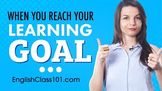 The Satisfaction of Reaching Goal when Learning English