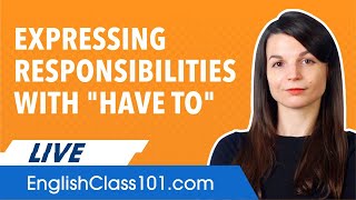 How to Use "Have to" to Express Responsibilities in English