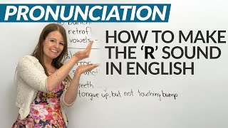 How to pronounce the ‘R’ sound in English: Tips & Practice