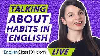 How to talk about your habits in English