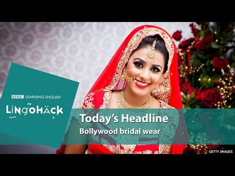 Bollywood bridal wear and high-end fashion vocabulary: Lingohack