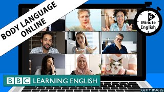 Body language online - 6 Minute English