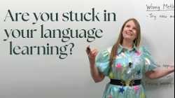 “Help! I’m stuck in my language learning.”