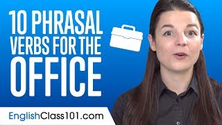 Top 10 Phrasal Verbs for the Office in English