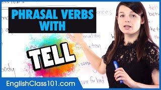 7 Most Common Phrasal Verbs with ‘TELL’: tell a lie, tell the difference...