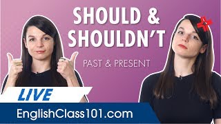 How to use: Should/Shouldn't (Past & Present) - Basic English Grammar