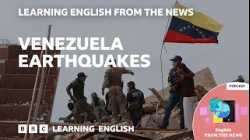 Venezuela earthquakes: BBC Learning English from the News