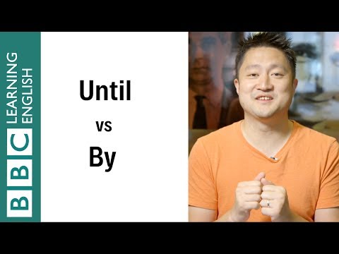 By vs until: Whats the difference? - English In A Minute