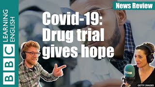 Covid-19: Drug trial gives hope: BBC News Review