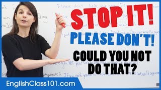 How to Ask People NOT to Do Something: “Stop it”, “Please don’t”...