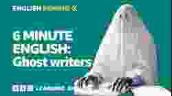 English Rewind - 6 Minute English: Ghost writers