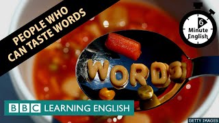People who can taste words - 6 Minute English