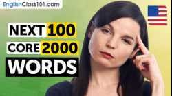 Next 100 of the Core 2000 Words – Build Real English Vocabulary Fast!