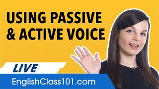 Talking about completed actions in English How using passive and active voice