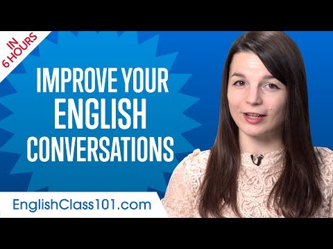 Learn English in 6 Hours - Improve your English Conversation Skills