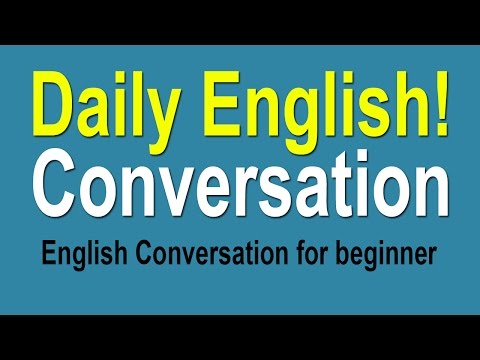 Daily English Conversation Practice - English Conversation Practice For Beginner