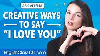 Different Ways to Say "I Love You!" in English