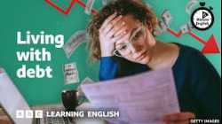 Living with debt ⏲️ 6 Minute English