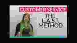 How to give great customer service: The L.A.S.T. method