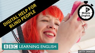Digital help for blind people - 6 Minute English