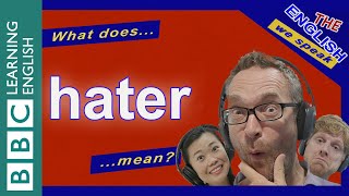 What does 'hater' mean? - The English We Speak