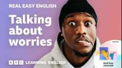 Talking about worries ??? Real Easy English