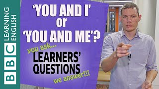 ‘You and I’ and ‘you and me’- Learners' Questions