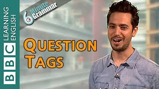 Question tags - 6 Minute Grammar