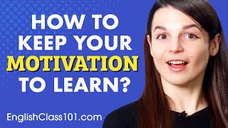 10 Methods that Keep You Motivated To Learn English