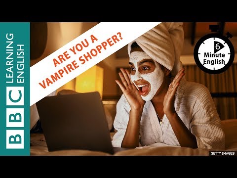 Vampire shoppers - 6 Minute English