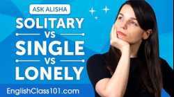 Difference between SOLITARY, SINGLE and LONELY | English Grammar for Beginners