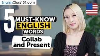 5 Must-Know English Words: Collab and Present