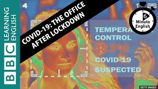 Covid-19: The office after lockdown - 6 Minute English