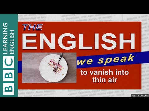 To vanish into thin air: What does it mean? - The English We Speak