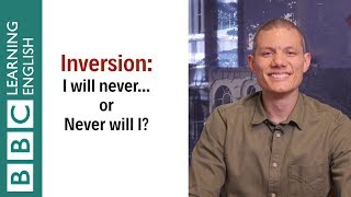 Simple Inversion: I will never or never will I? - English In A Minute