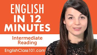 12 Minutes of English Reading Comprehension for Intermediate Learners