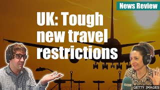 New UK travel restrictions - News Review