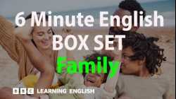 BOX SET: 6 Minute English - 'Family' English mega-class! 30 minutes of new vocab!
