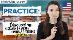 Practice Discussing Mistaken or Wrong Business Decisions