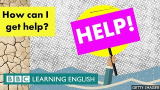 How can I get help? - BBC Learning English