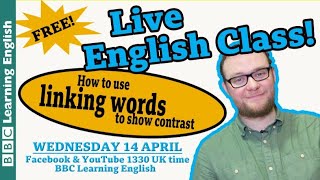 Live English Class: how to use linking words to show contrast